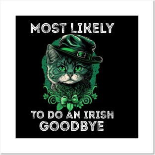Most Likely To Do an Irish goodbye - Funny St Patrick's Day Saying Quote Gift ideas Posters and Art